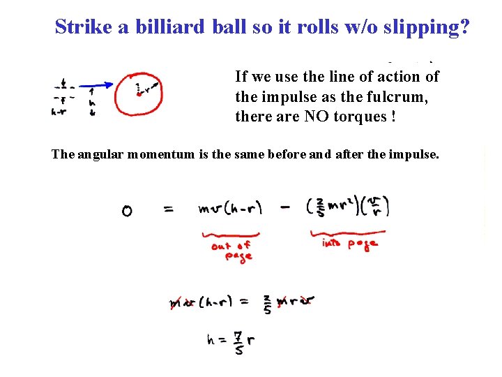 Strike a billiard ball so it rolls w/o slipping? If we use the line