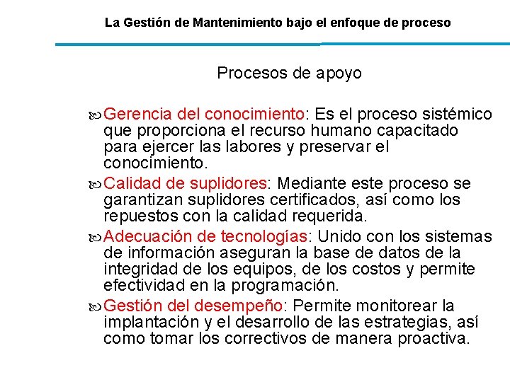 La Gestión de Mantenimiento bajo el enfoque de proceso Procesos de apoyo Gerencia del La Gestión de Mantenimiento bajo el enfoque de proceso Procesos de apoyo Gerencia del