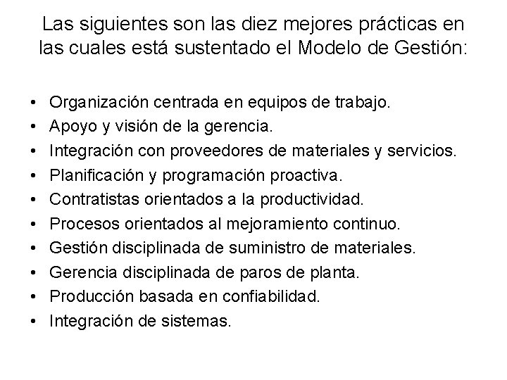 Las siguientes son las diez mejores prácticas en las cuales está sustentado el Modelo Las siguientes son las diez mejores prácticas en las cuales está sustentado el Modelo