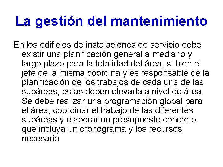 La gestión del mantenimiento En los edificios de instalaciones de servicio debe existir una La gestión del mantenimiento En los edificios de instalaciones de servicio debe existir una