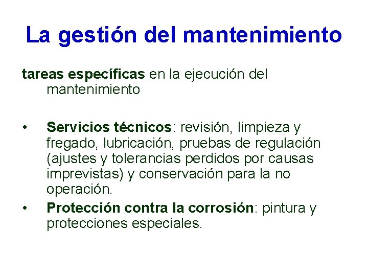 La gestión del mantenimiento tareas específicas en la ejecución del mantenimiento • • Servicios La gestión del mantenimiento tareas específicas en la ejecución del mantenimiento • • Servicios