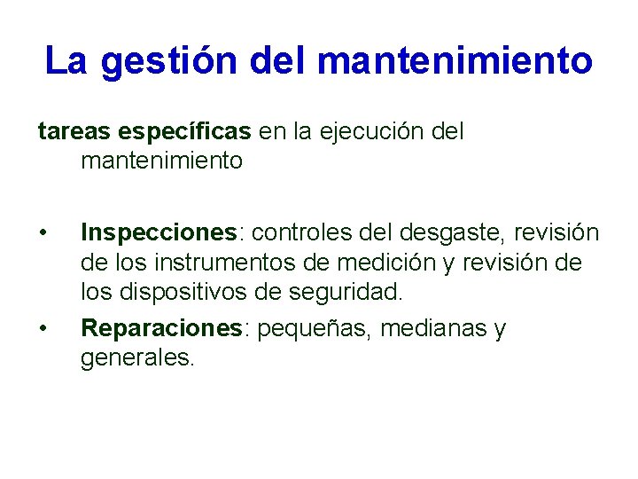 La gestión del mantenimiento tareas específicas en la ejecución del mantenimiento • • Inspecciones: La gestión del mantenimiento tareas específicas en la ejecución del mantenimiento • • Inspecciones: