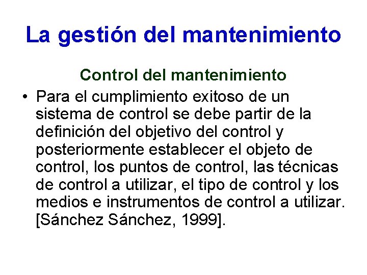 La gestión del mantenimiento Control del mantenimiento • Para el cumplimiento exitoso de un La gestión del mantenimiento Control del mantenimiento • Para el cumplimiento exitoso de un