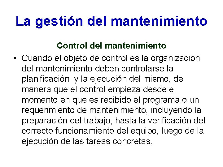 La gestión del mantenimiento Control del mantenimiento • Cuando el objeto de control es La gestión del mantenimiento Control del mantenimiento • Cuando el objeto de control es