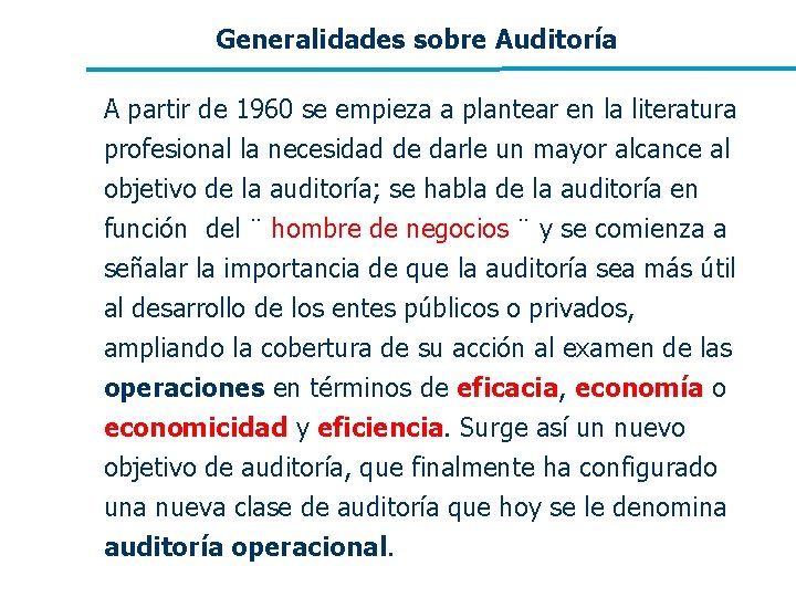 Generalidades sobre Auditoría A partir de 1960 se empieza a plantear en la literatura Generalidades sobre Auditoría A partir de 1960 se empieza a plantear en la literatura