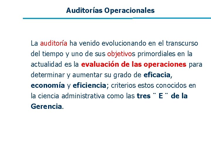 Auditorías Operacionales La auditoría ha venido evolucionando en el transcurso del tiempo y uno Auditorías Operacionales La auditoría ha venido evolucionando en el transcurso del tiempo y uno