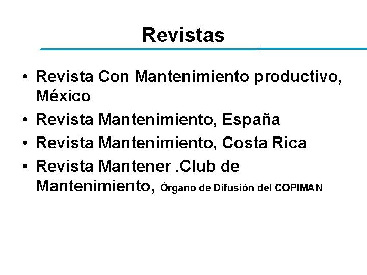 Revistas • Revista Con Mantenimiento productivo, México • Revista Mantenimiento, España • Revista Mantenimiento, Revistas • Revista Con Mantenimiento productivo, México • Revista Mantenimiento, España • Revista Mantenimiento,