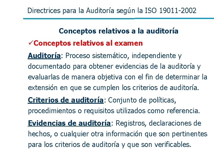 Directrices para la Auditoría según la ISO 19011 -2002 Conceptos relativos a la auditoría Directrices para la Auditoría según la ISO 19011 -2002 Conceptos relativos a la auditoría