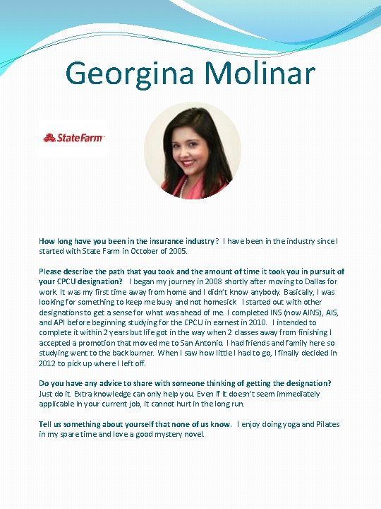 Georgina Molinar How long have you been in the insurance industry ? I have