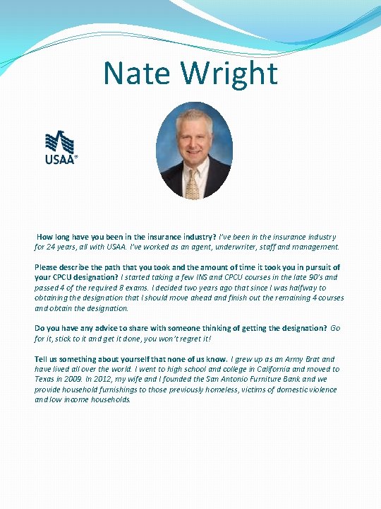 Nate Wright How long have you been in the insurance industry? I’ve been in