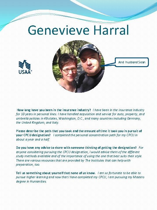 Genevieve Harral And husband Sean How long have you been in the insurance industry?