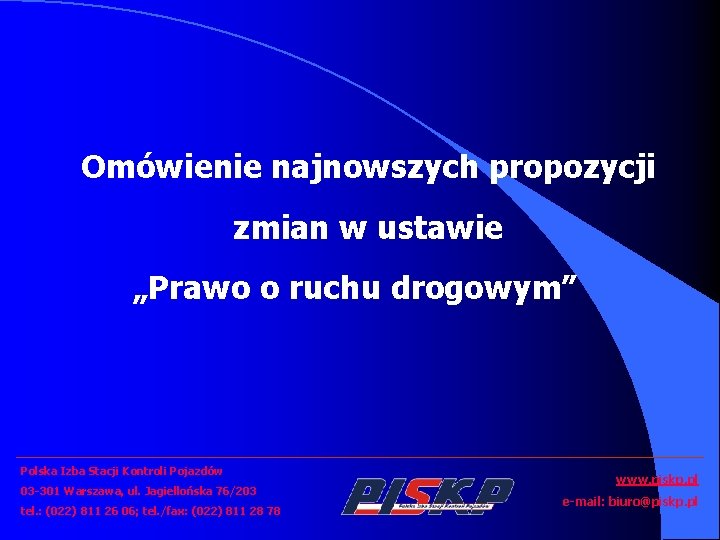 Omówienie najnowszych propozycji zmian w ustawie „Prawo o ruchu drogowym” Polska Izba Stacji Kontroli