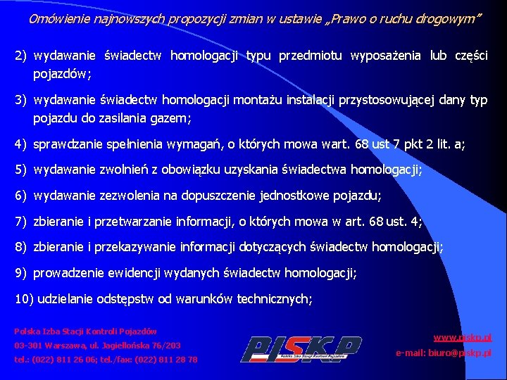 Omówienie najnowszych propozycji zmian w ustawie „Prawo o ruchu drogowym” 2) wydawanie świadectw homologacji