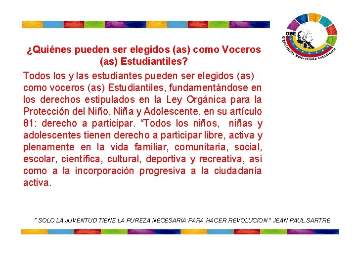 ¿Quiénes pueden ser elegidos (as) como Voceros (as) Estudiantiles? Todos los y las estudiantes ¿Quiénes pueden ser elegidos (as) como Voceros (as) Estudiantiles? Todos los y las estudiantes