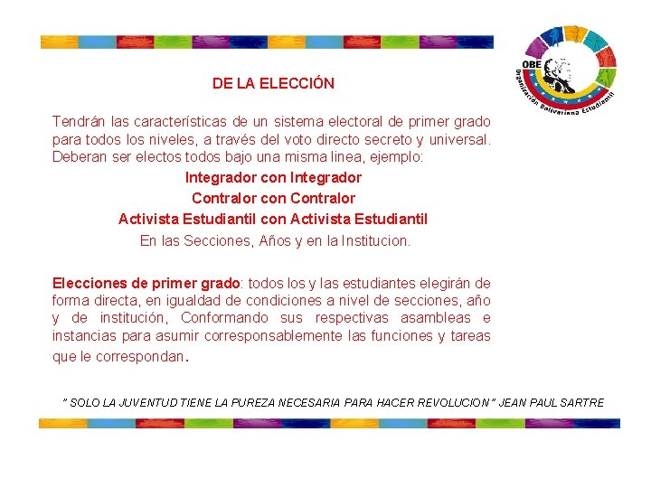 DE LA ELECCIÓN Tendrán las características de un sistema electoral de primer grado para DE LA ELECCIÓN Tendrán las características de un sistema electoral de primer grado para