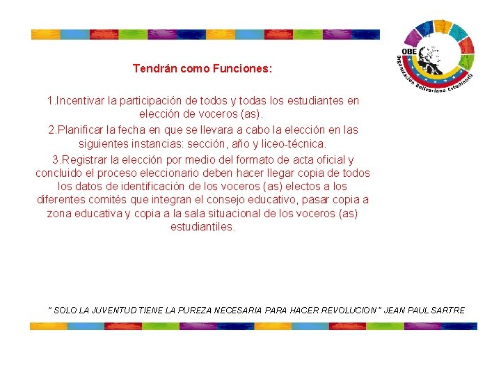 Tendrán como Funciones: 1. Incentivar la participación de todos y todas los estudiantes en Tendrán como Funciones: 1. Incentivar la participación de todos y todas los estudiantes en