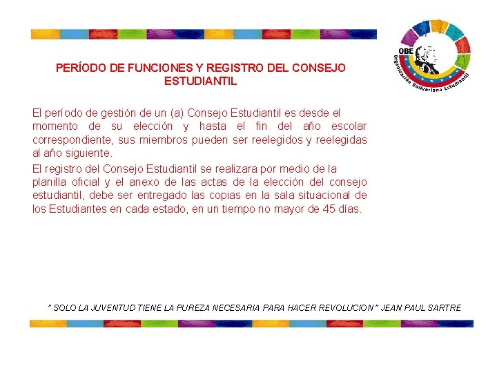 PERÍODO DE FUNCIONES Y REGISTRO DEL CONSEJO ESTUDIANTIL El período de gestión de un PERÍODO DE FUNCIONES Y REGISTRO DEL CONSEJO ESTUDIANTIL El período de gestión de un