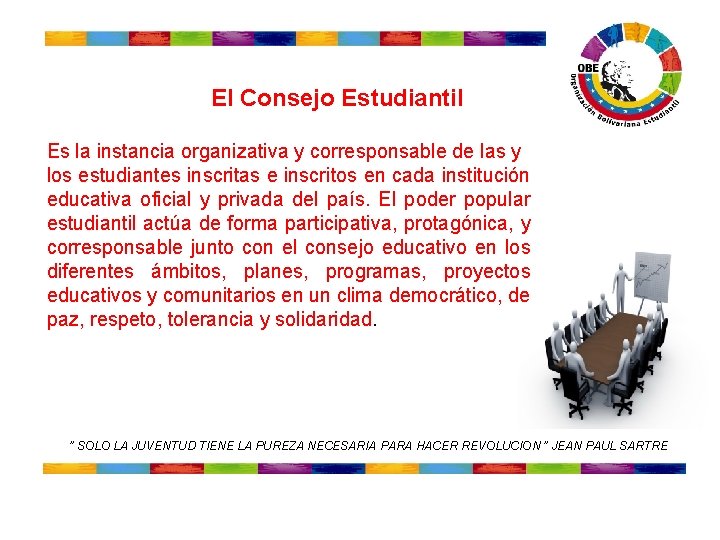 El Consejo Estudiantil Es la instancia organizativa y corresponsable de las y los estudiantes El Consejo Estudiantil Es la instancia organizativa y corresponsable de las y los estudiantes