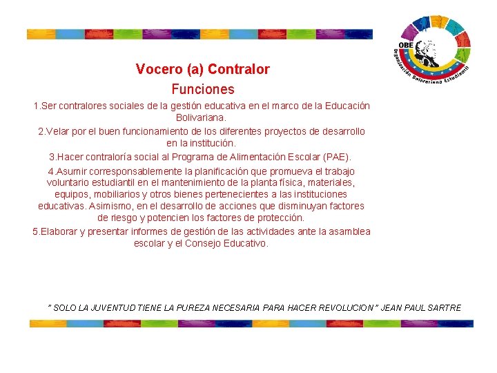 Vocero (a) Contralor Funciones 1. Ser contralores sociales de la gestión educativa en Vocero (a) Contralor Funciones 1. Ser contralores sociales de la gestión educativa en