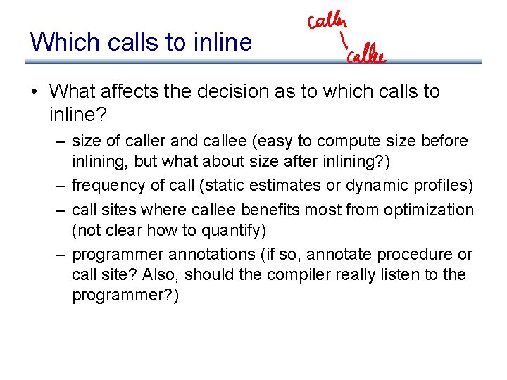 Which calls to inline • What affects the decision as to which calls to