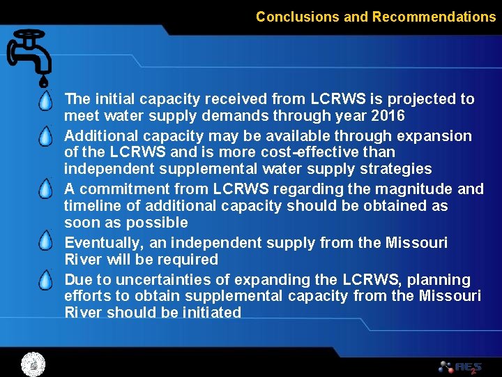 Conclusions and Recommendations • The initial capacity received from LCRWS is projected to meet