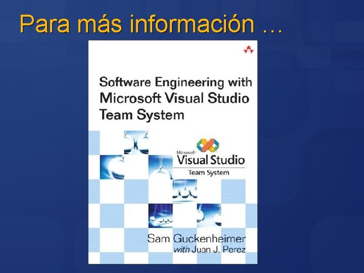 Para más información … 