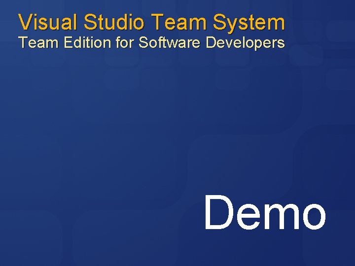 Visual Studio Team System Team Edition for Software Developers Demo 