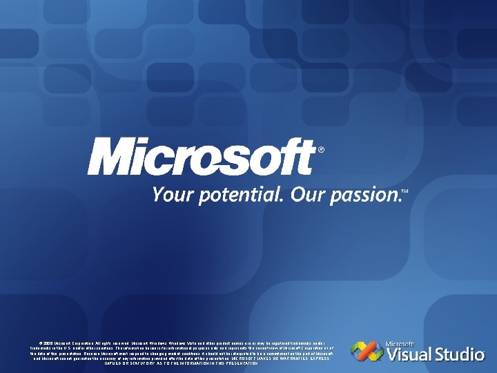 © 2006 Microsoft Corporation. All rights reserved. Microsoft, Windows Vista and other product names
