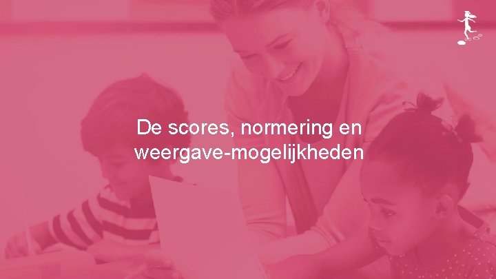 De scores, normering en weergave-mogelijkheden 