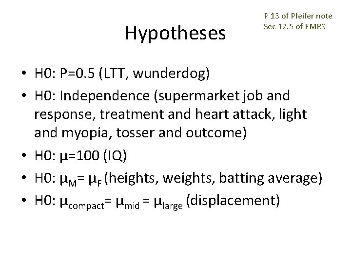 Hypotheses P 13 of Pfeifer note Sec 12. 5 of EMBS • H 0: