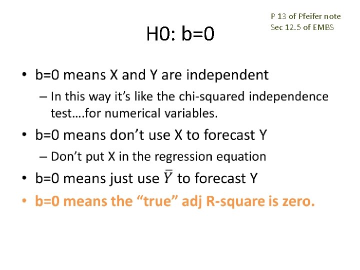 H 0: b=0 • P 13 of Pfeifer note Sec 12. 5 of EMBS