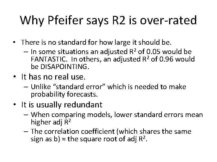 Why Pfeifer says R 2 is over-rated • There is no standard for how