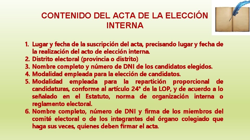 CONTENIDO DEL ACTA DE LA ELECCIÓN INTERNA 1. Lugar y fecha de la suscripción