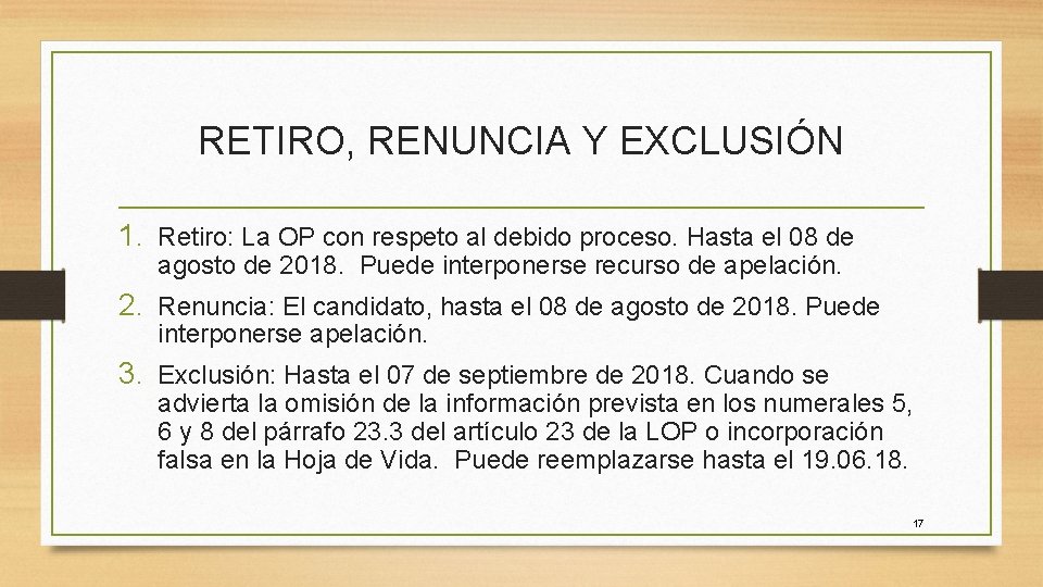 RETIRO, RENUNCIA Y EXCLUSIÓN 1. Retiro: La OP con respeto al debido proceso. Hasta