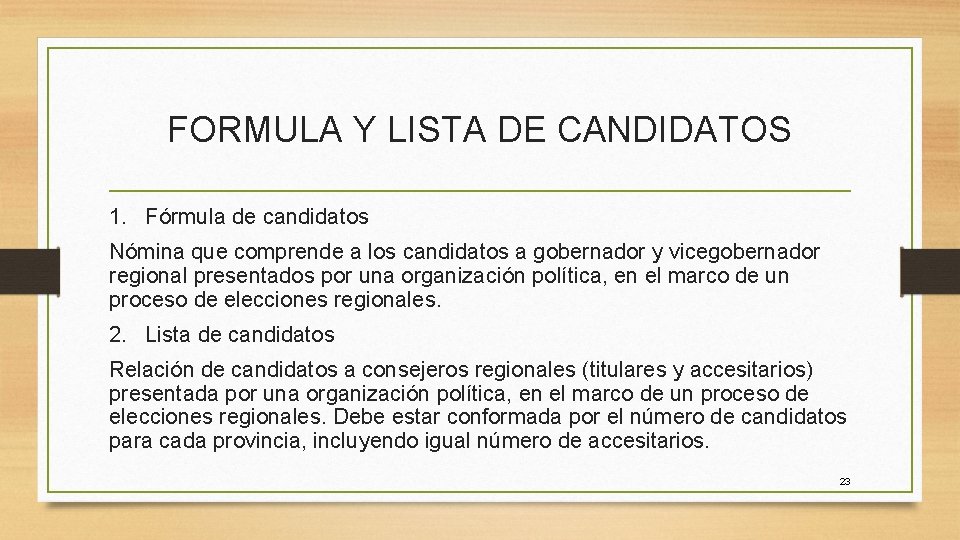 FORMULA Y LISTA DE CANDIDATOS 1. Fórmula de candidatos Nómina que comprende a los