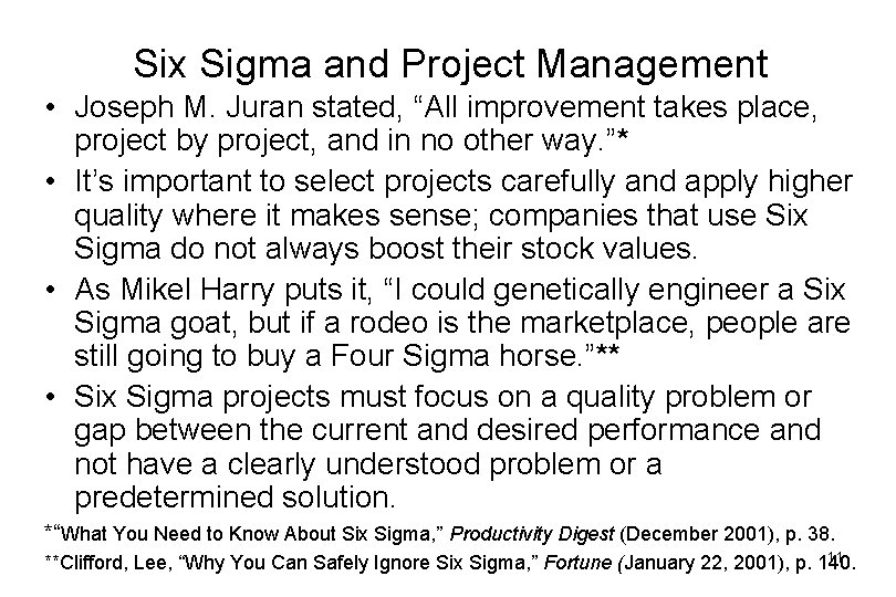 Six Sigma and Project Management • Joseph M. Juran stated, “All improvement takes place,
