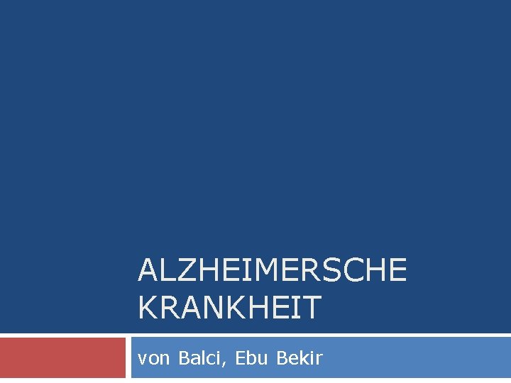 ALZHEIMERSCHE KRANKHEIT von Balci, Ebu Bekir 