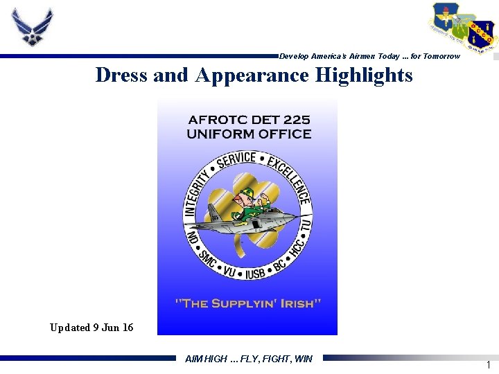 Develop America's Airmen Today. . . for Tomorrow Dress and Appearance Highlights Updated 9