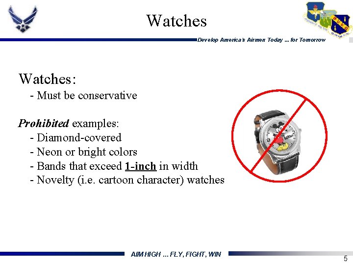 Watches Develop America's Airmen Today. . . for Tomorrow Watches: - Must be conservative