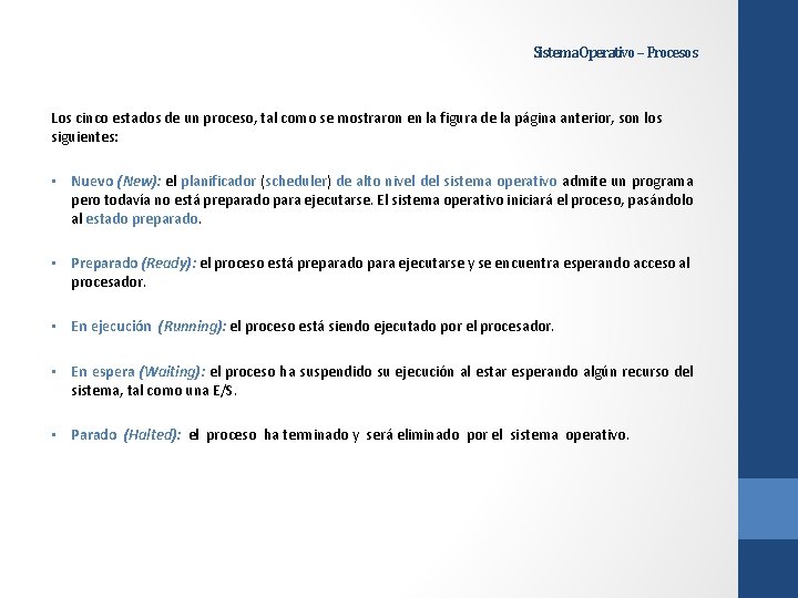 Sistema Operativo – Procesos Los cinco estados de un proceso, tal como se mostraron