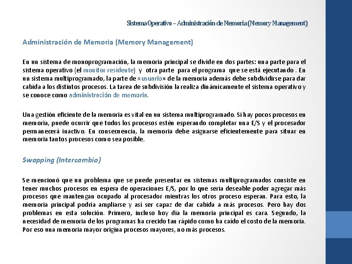 Sistema Operativo – Administración de Memoria (Memory Management) En un sistema de monoprogramación, la