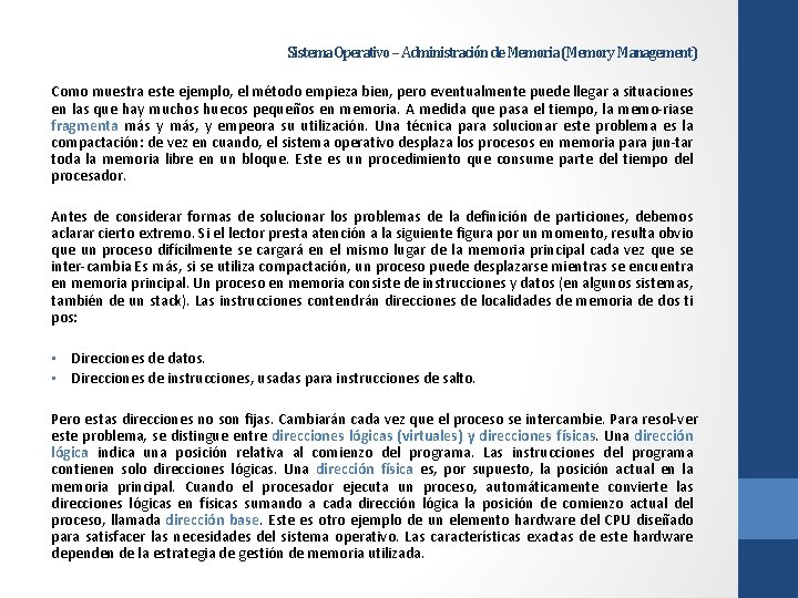 Sistema Operativo – Administración de Memoria (Memory Management) Como muestra este ejemplo, el método