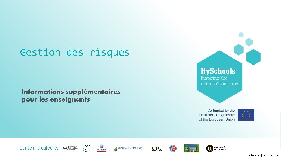 Gestion des risques Informations supplémentaires pour les enseignants Content created by <Partner logo> Dernière