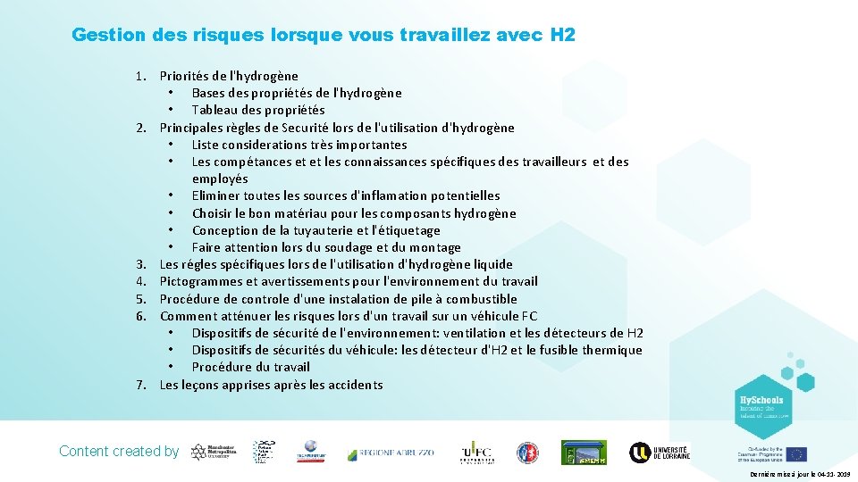 Gestion des risques lorsque vous travaillez avec H 2 1. Priorités de l'hydrogène •