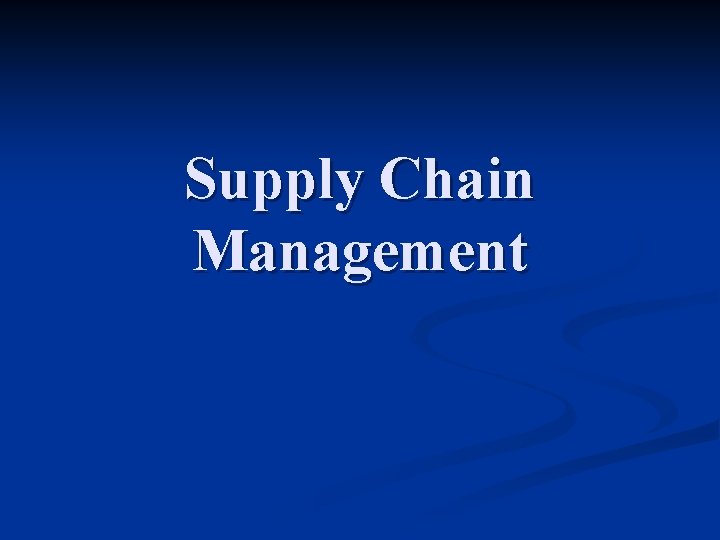 Supply Chain Management 