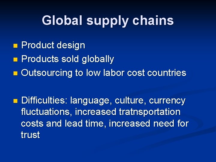 Global supply chains Product design n Products sold globally n Outsourcing to low labor