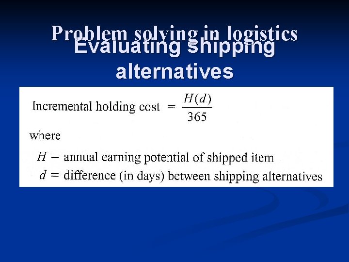 Problem solving in logistics Evaluating shipping alternatives 