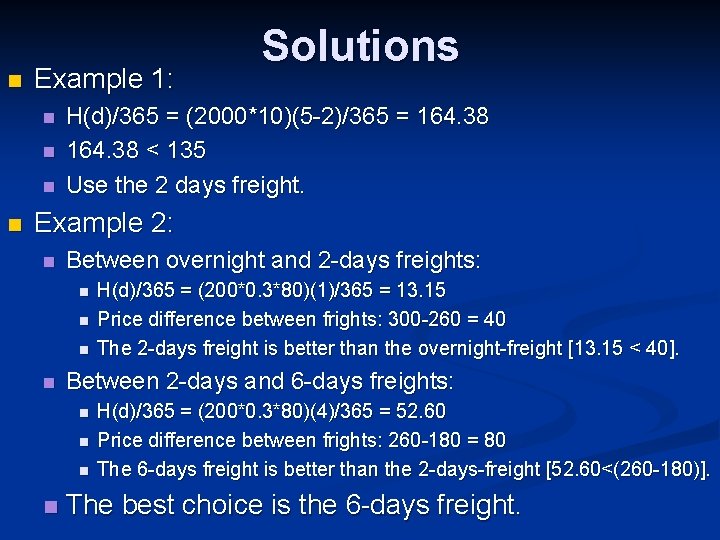 n Example 1: n n Solutions H(d)/365 = (2000*10)(5 -2)/365 = 164. 38 <