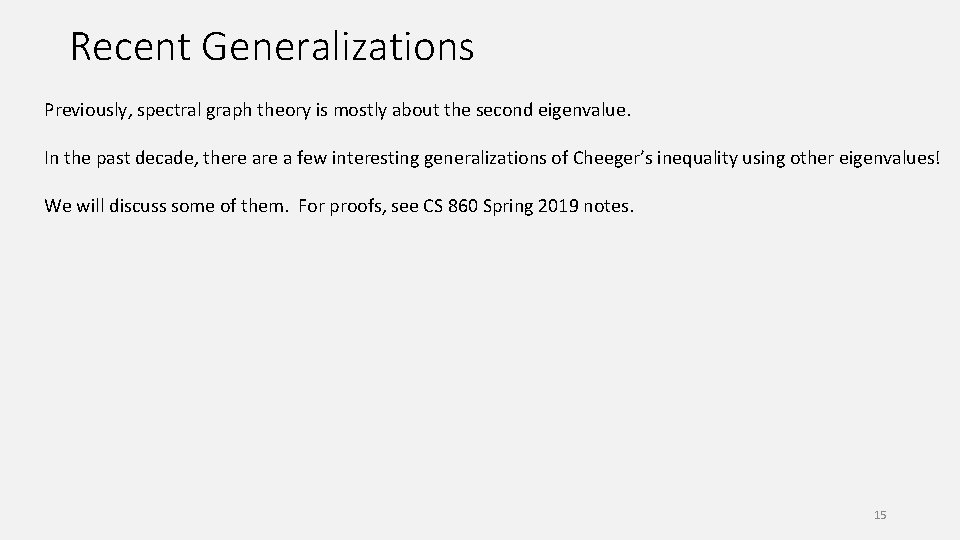 Recent Generalizations Previously, spectral graph theory is mostly about the second eigenvalue. In the