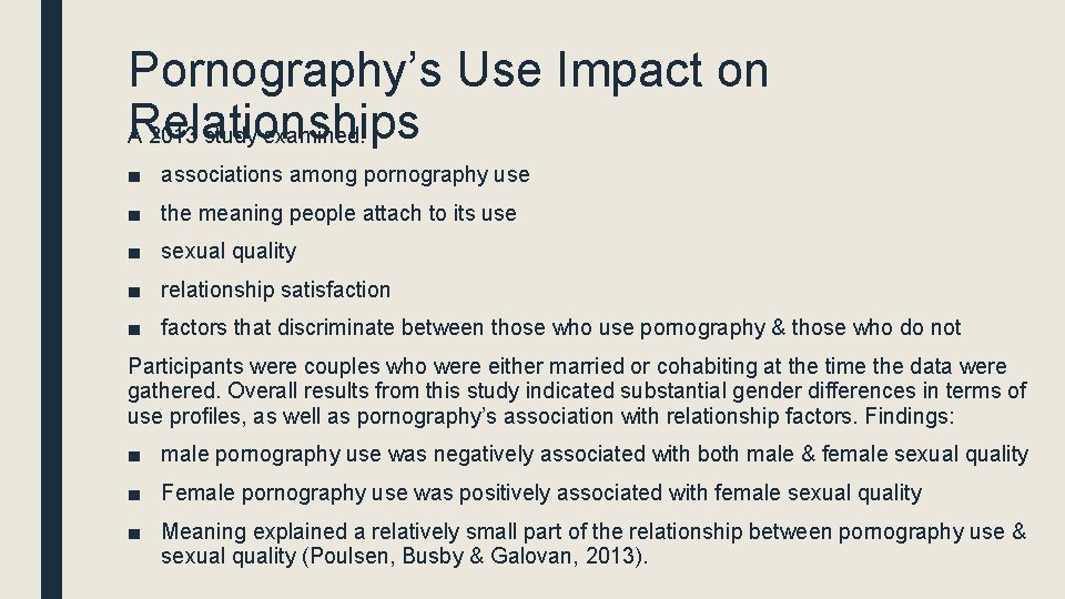 Pornography’s Use Impact on Relationships A 2013 study examined: ■ associations among pornography use